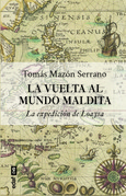 Portada de: La vuelta al mundo maldita. La expedición de Loaysa